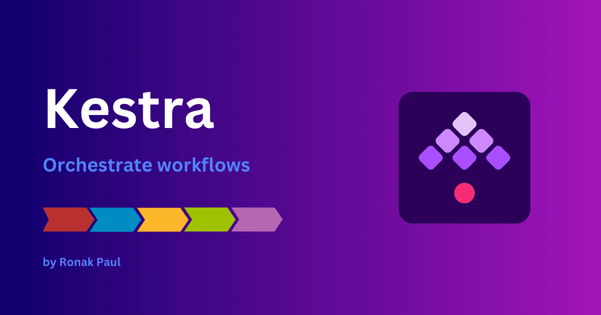 Automate and Orchestrate your workflow using Kestra